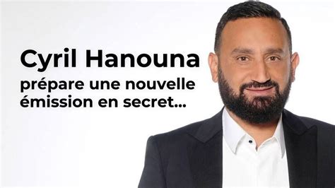 Cyril Hanouna Pr Pare Une Toute Nouvelle Mission Sur C Vid O