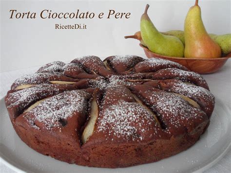 Torta Cioccolato E Pere RicetteDi It