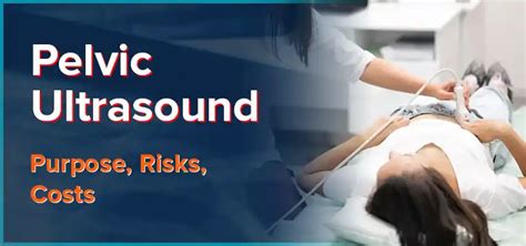 Pelvic Ultrasound How It Is Done Purpose Risks And Costs