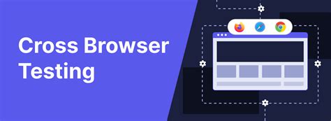 What Is Cross Browser Testing Definition Process Best Practices