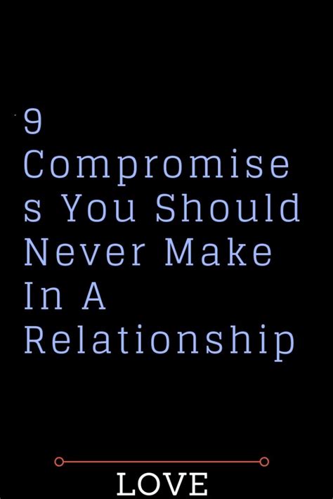 9 Compromises You Should Never Make In A Relationship Compromise