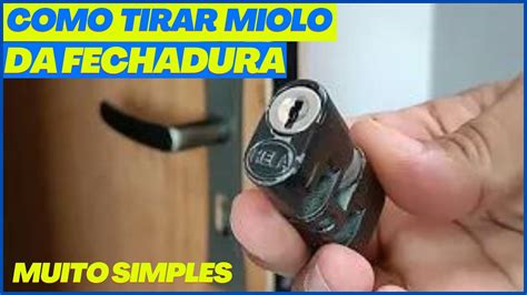 Como Tirar O Miolo Da Fechadura Da Porta Simples Youtube