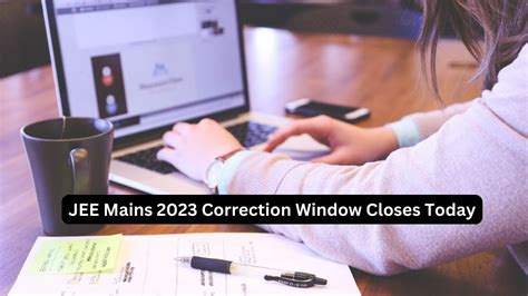 JEE Main 2023 Correction Window Closes Today Check Details Here