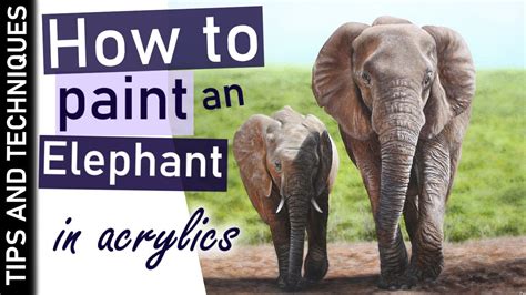 How To Paint An Elephant In Acrylics Packed With Tips YouTube