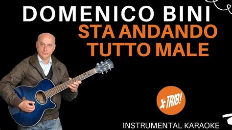 Sta Andando Tutto Male Domenico Bini Karaoke Youtube