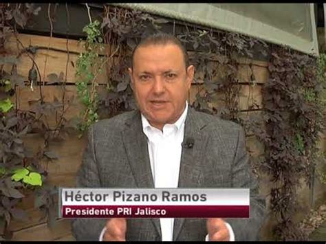 Comentario Editorial de Héctor Pizano Ramos Presidente PRI Jalisco 4