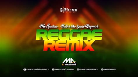 Mc Gudan Nois é liso igual Neymar Reggae Remix djmarcosandre2023