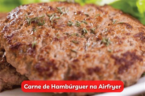 Carne de Hambúrguer na Airfryer Simples e Suculento Canal Airfryer