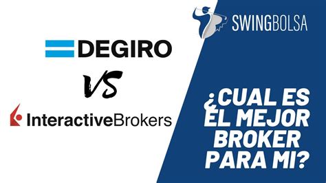 Cu L Es El Mejor Broker Para Acciones Interactive Broker Vs Degiro