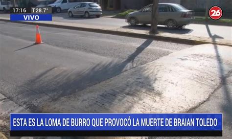 Trágica Muerte De Braian Toledo “el Lomo De Burro Es Alto Se Pudo Haber Evitado” Canal 26