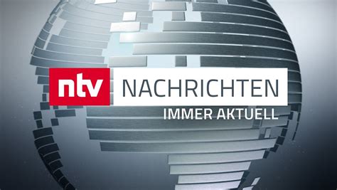 Ntv Nachrichten Nachrichten Sendung Aktuelles