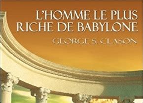 L homme le plus riche de Babylone par George S Clason Littérature