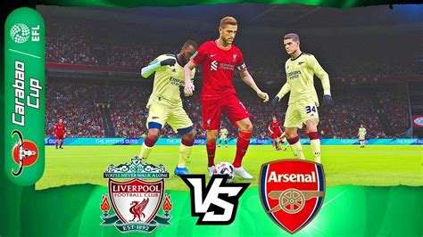 Liverpool V Arsenal Carabao Cup 202122 Semi Final Pes 2021 Youtube