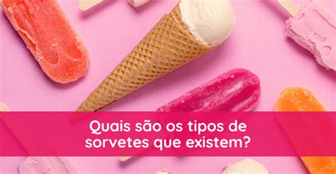 Quais são os tipos de sorvetes que existem Descubra aqui Blog MR Mix