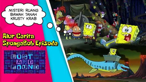 Alur Cerita Spongebob Episode Lost And Found Dunia Lain Yang Ada Di