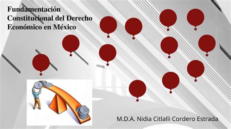 Fundamentación Constitucional Del Derecho Económico En México By Nidia Cordero Estrada On Prezi