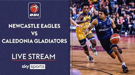 LIVE BBL Newcastle Eagles Vs Caledonia Gladiators British Basketball