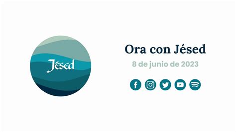 Ora con Jésed Michelle Escobedo 8 de junio de 2023 YouTube