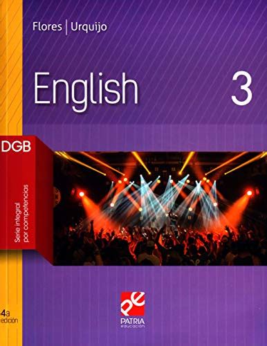 ENGLISH 3 DGB BACHILLERATO SERIE INTEGRAL POR COMPETENCIAS 4 ED By