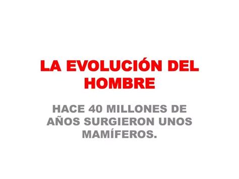 PPT LA EVOLUCIÓN DEL HOMBRE PowerPoint Presentation free download