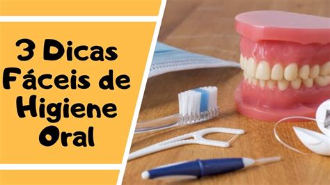 3 Dicas Fáceis de Higiene Oral YouTube