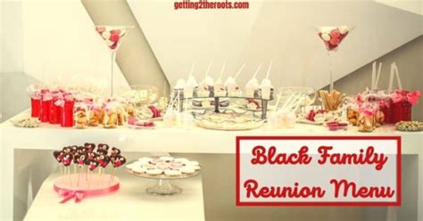 How To Plan The Best Black Family Reunion | Getting2theRoots