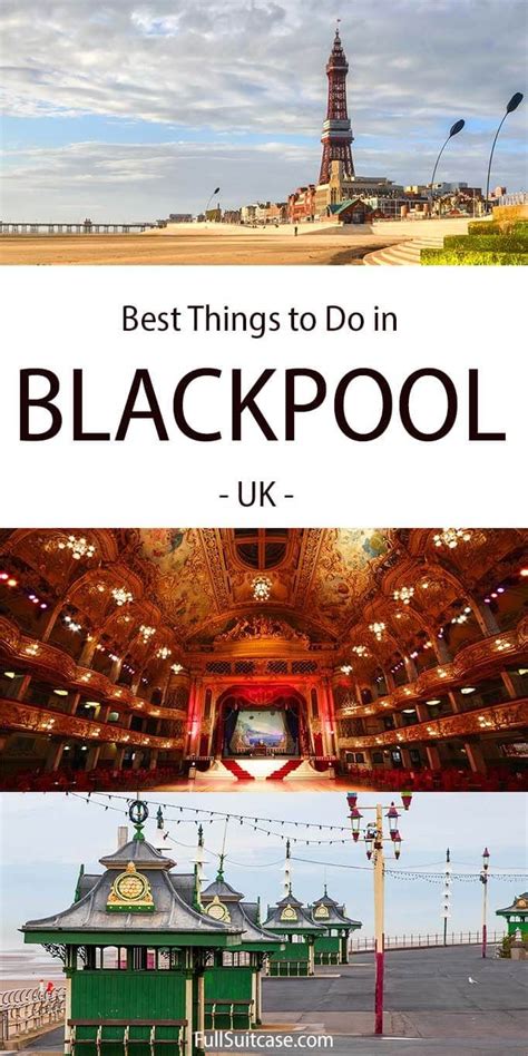 Best Things To Do In Blackpool Uk Insider S Guide Map Tips In