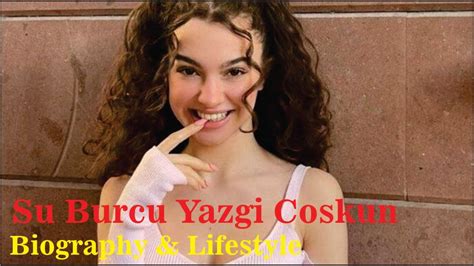 Su Burcu Yazgi Coskun Turkish Actress Biography Lifestyle Youtube