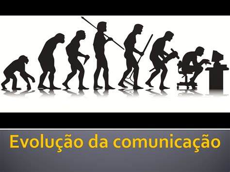 Micro e Macro Eletrónica Evolução da comunicação