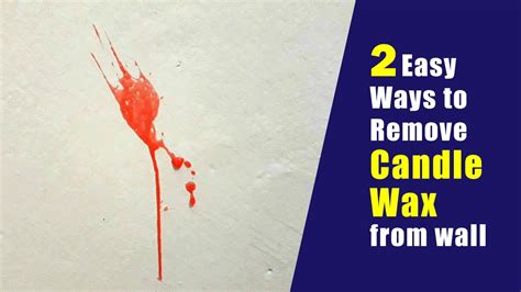 How To Remove Candle Wax From Wall Easy Ways Of Removing Candle Wax