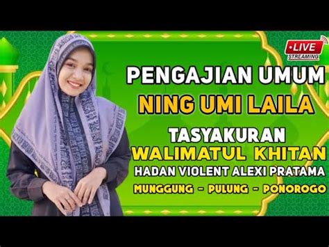 Live Pengajian Ning Umi Laila Di Munggung Pulung Ponorogo Youtube