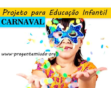 Projeto Para O Carnaval - Projeto Carnaval para educação infantil | Pra Gente Miúda