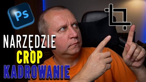 Jak używać narzędzia KADROWANIE CROP Kurs Adobe Photoshop YouTube