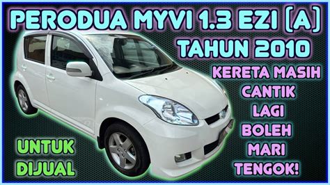 Perodua Myvi Ezi A Tahun Untuk Dijual Youtube