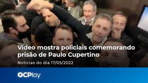 Vídeo Mostra Policiais Comemorando Prisão De Paulo Cupertino Youtube