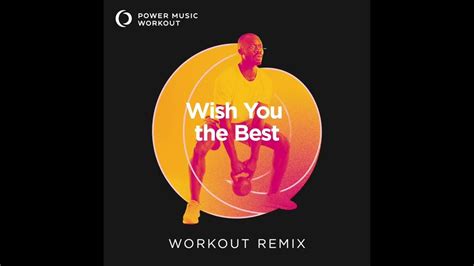 Wish You The Best Extended Workout Remix By Power Music Workout Youtube