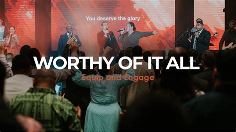 Worthy Of It All Equip And Engage Feat Kadee Sullivan YouTube