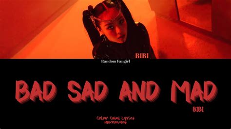 Bibi Bad Sad And Mad Colour Coded Lyrics Han Rom Eng Youtube