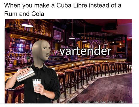 More bar memes. : r/bartenders