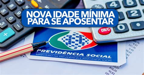 Revelado Nova Idade M Nima Para Se Aposentar No Brasil Inss Confirmou