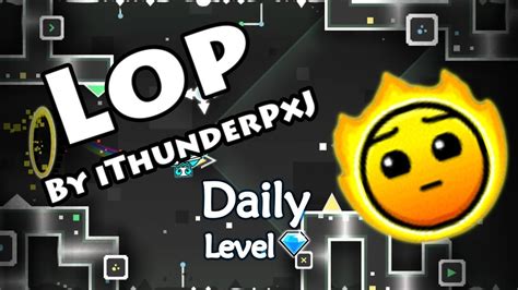 Geometry Dash Lop By IThunderPxJ Daily Level 311 All Coins