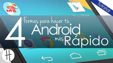 Cuatro Maneras De Hacer Android Mas Rapido YouTube