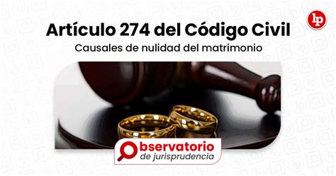 Jurisprudencia del artículo 274 del Código Civil Causales de nulidad