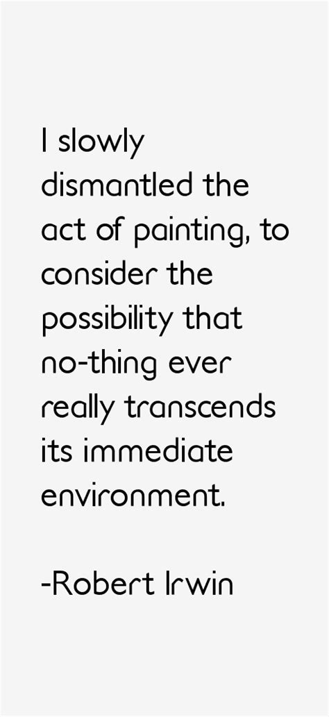 Robert Irwin Quotes & Sayings