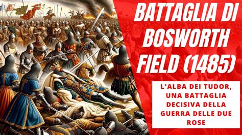 Battaglia Di Bosworth Field 1485 Una Battaglia Decisiva Della