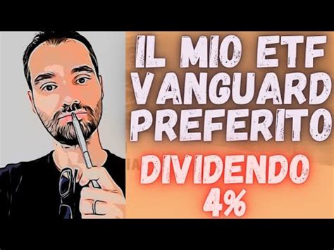 Il Miglior ETF VANGUARD Ad ALTO DIVIDENDO 4 E Dividendi