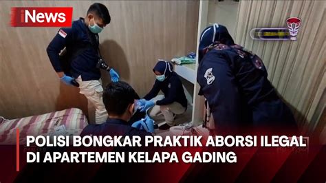 Polisi Bongkar Praktik Aborsi Ilegal Di Apartemen Kelapa Gading Youtube