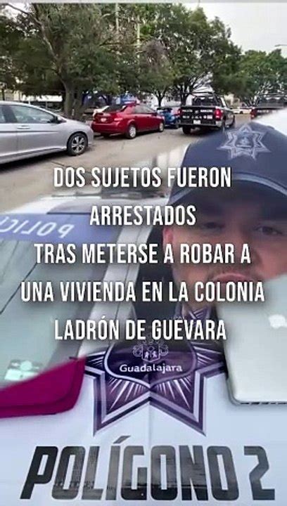 Detienen a dos ladrones de viviendas en la colonia Ladrón de Guevara de