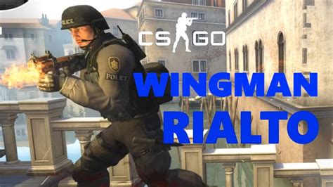 Csgo V Rialto Wingman Youtube