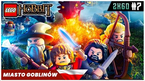 ZAGRAJMY W LEGO THE HOBBIT MIASTO GOBLINÓW 7 YouTube